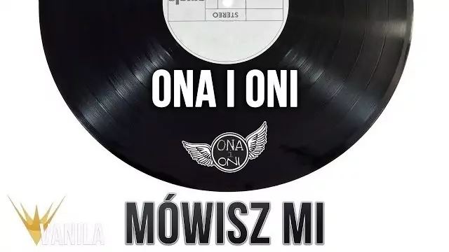 ONA i ONI - Mówisz Mi