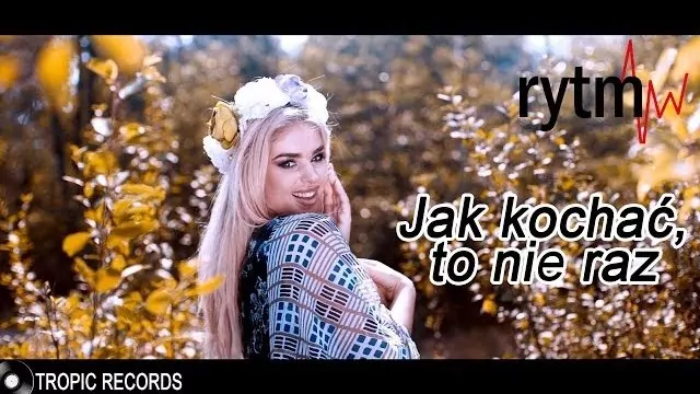 Rytm - Jak kochać, to nie raz