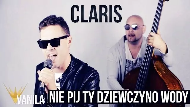 Claris - Nie Pij Ty Dziewczyno Wody