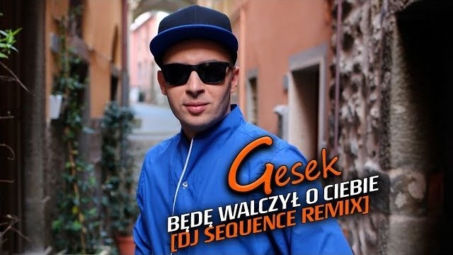 Gesek - Będę walczył o Ciebie [DJ Sequence Remix]