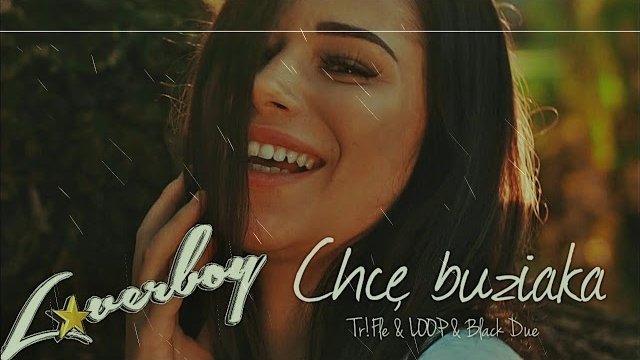 LoverBoy - Chcę Buziaka (Tr!Fle & LOOP & Black Due REMIX) 