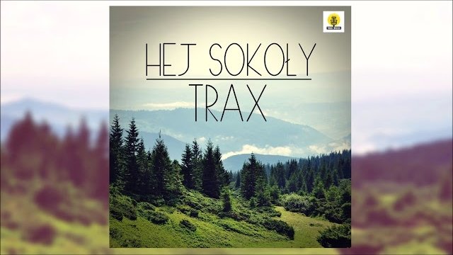 Trax - Hej Sokoły