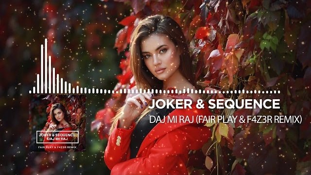 Joker & Sequence - Daj mi raj ( FAIR PLAY & F4Z3R REMIX)
