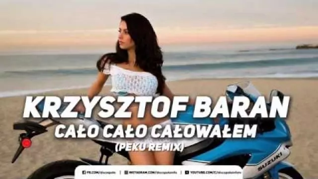 Krzysztof Baran - Cało Cało Całowałem (PeKu Remix)