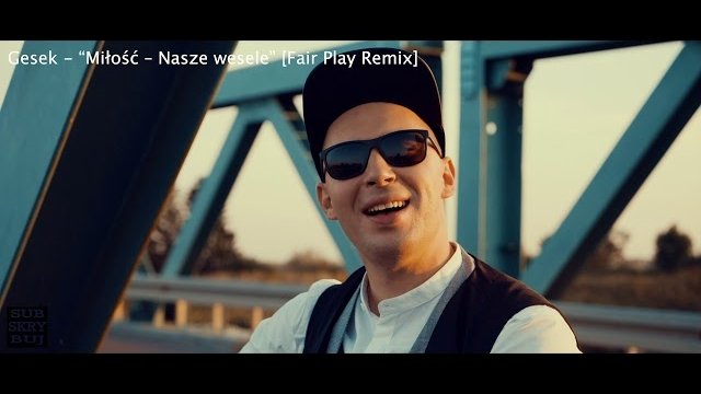 Gesek - Miłość - Nasze wesele (Fair Play Remix)