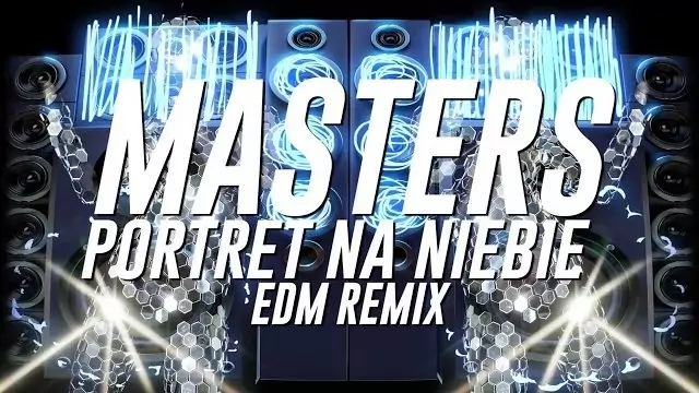 Masters - Portret Na Niebie (EDM Remix)