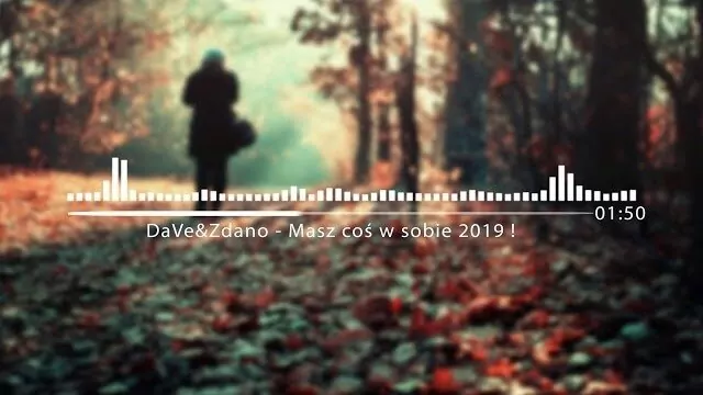 DaVe&Zdano - Masz coś w sobie 2019