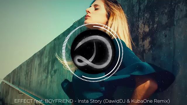 EFFECT feat  BOYFRIEND - Insta Story (DawidDJ  KubaOne Remix)