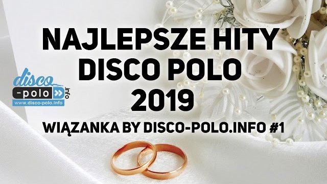 Najlepsze Hity Disco Polo 2019 - Wiązanka by Disco-Polo.info #1 (Disco-Polo.info)