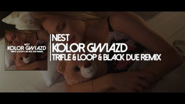Nest - Kolor gwiazd (Tr!Fle & LOOP & Black Due REMIX )