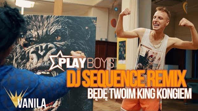 PLAYBOYS - Będę Twoim King Kongiem (DJ SEQUENCE REMIX)