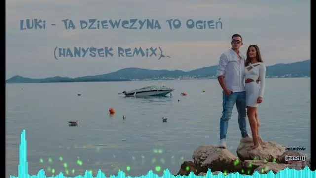 Luki - Ta Dziewczyna To Ogień ( HanyseK Remix )