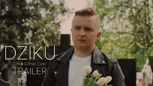 DZIKU - Chcę Cofnąć Czas (TRAILER)