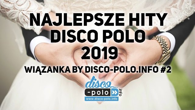 Najlepsze Hity Disco Polo 2019 - Wiązanka by Disco-Polo.info #2 (Disco-Polo.info) (Disco-Polo.info)