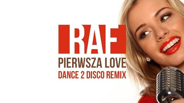RAF - PIERWSZA LOVE (Dance 2 Disco Remix)