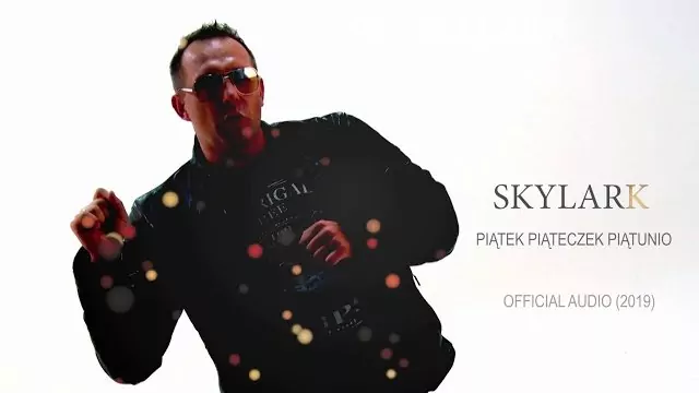 Skylark - Piątek Piąteczek Piątunio