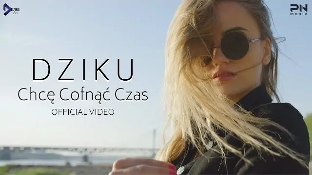DZIKU - Chcę Cofnąć Czas