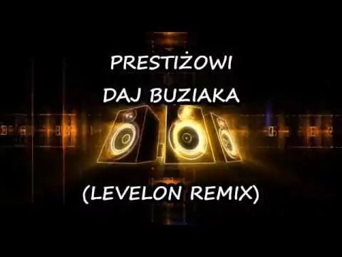 Prestiżowi - Daj Buziaka 