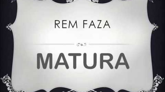 REM FAZA - Matura 