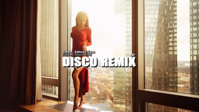 Zorka - Zabawy Czas (Dance 2 Disco Remix) 