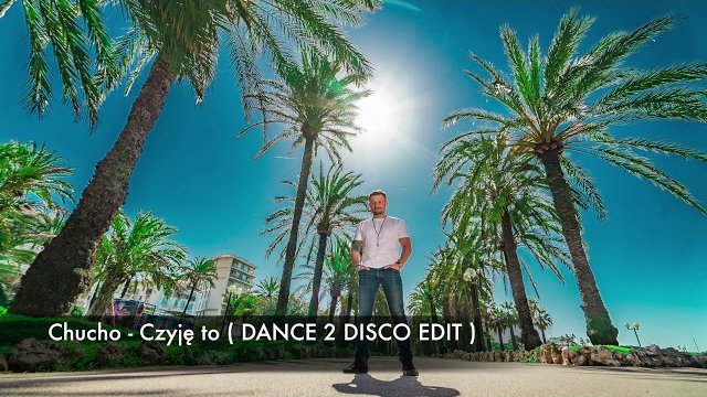Chucho - Czuje to (Dance 2 Disco Edit)