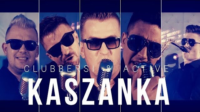 CLUBBERSI & ACTIVE - KASZANKA