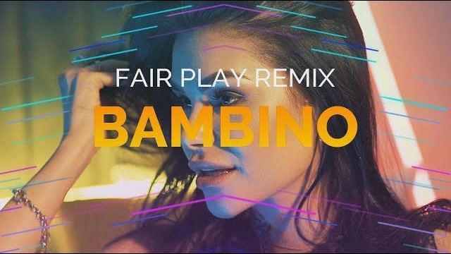 Exelent - Bambino (Fair Play Remix)