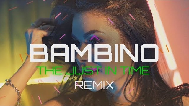 Exelent - Bambino (The Just In Time Remix)