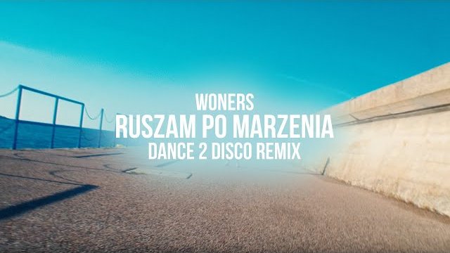 WonerS - Ruszam Po Marzenia (Dance 2 Disco Remix)