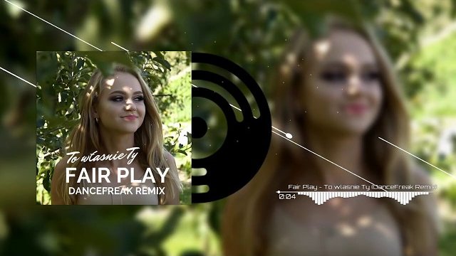 Fair Play - To właśnie Ty (DanceFreak Remix)