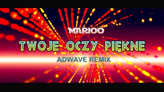 Marioo - Twoje Oczy Piękne (AdWave Remix)