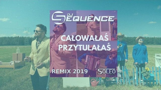 SOLEO - Całowałaś Przytulałaś Dj SEQUENCE Remix