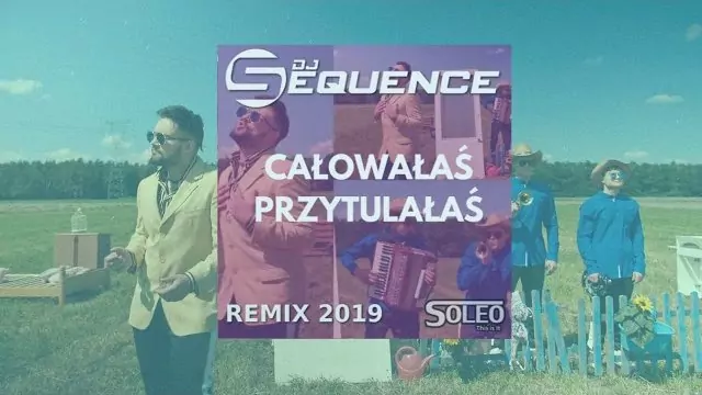 SOLEO - Całowałaś Przytulałaś Dj SEQUENCE Remix