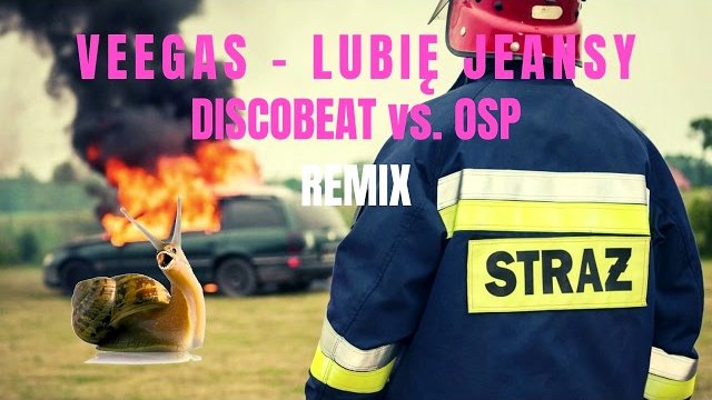 Veegas - Lubię Jeansy (ślimak)(DISCOBEAT vs. OSP Remix)