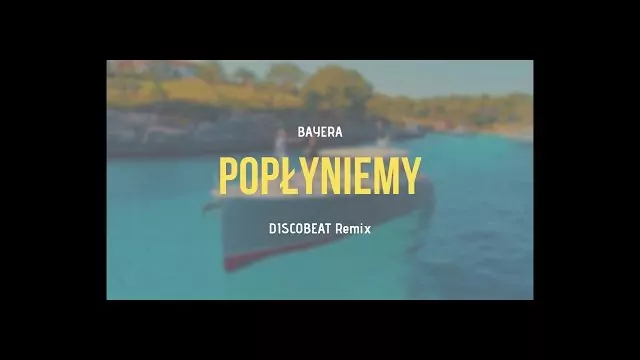 BAYERA - Popłyniemy (DISCOBEAT Remix)