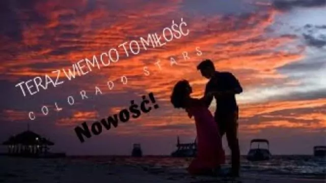 Colorado Stars - Teraz wiem co to Miłość