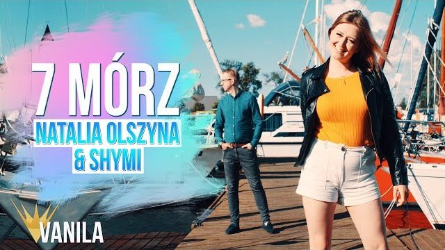 Natalia Olszyna & SHYMI - 7 Mórz