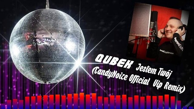 Qubek - Jestem Twój (CandyNoize Official Vip Remix)