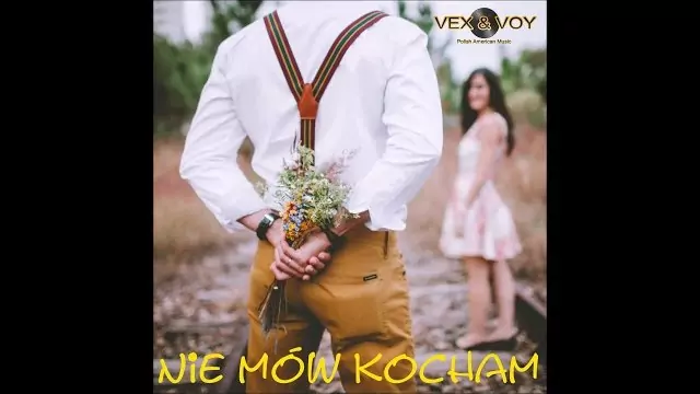 Vex & Voy - Nie Mów Kocham