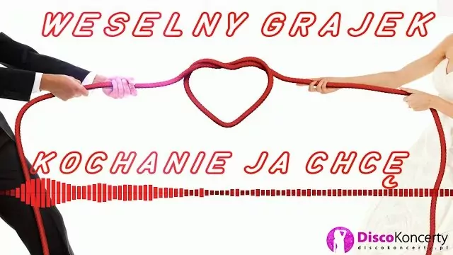Weselny Grajek - Kochanie ja chcę (Audio)