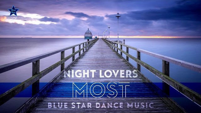 Night Lovers & Blue Star Dance Music - Most