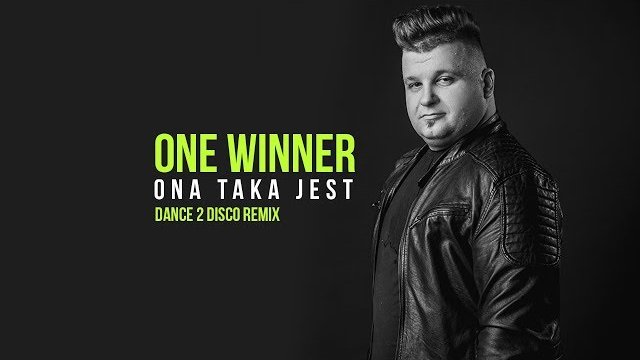 ONE WINNER - Ona Taka Jest (Dance 2 Disco Remix) 