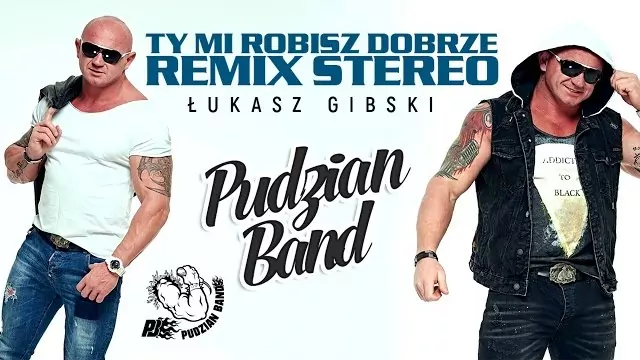 Pudzian Band - Ty mi robisz dobrze (STEREO REMIX 2019)