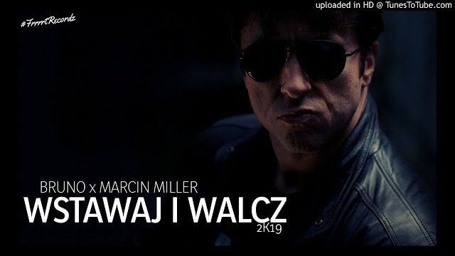 BRUNO x MARCIN MILLER - WSTAWAJ I WALCZ 2K19