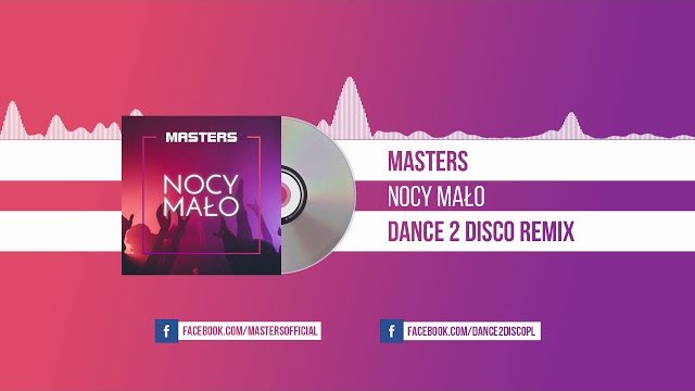 Masters - Nocy Mało (Dance 2 Disco Remix)