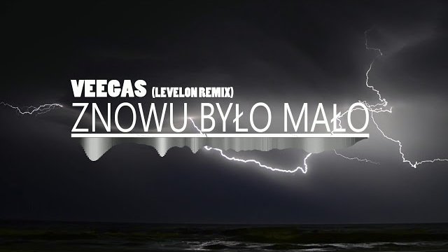Veegas - Znowu Było Mało (Levelon Remix)