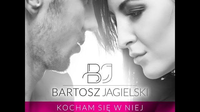 Bartosz Jagielski - Kocham się w niej