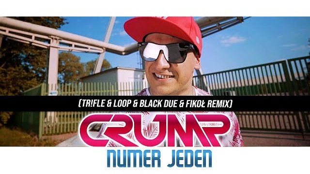 CRUMP - Numer Jeden / Tr!Fle & LOOP & Black Due & Fikoł REMIX 