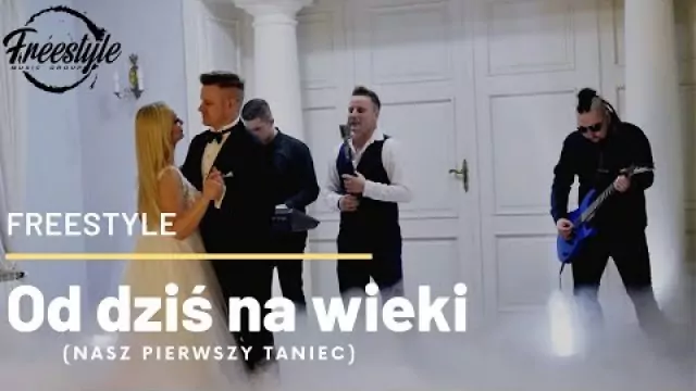 FREESTYLE - Od dziś na wieki (Nasz pierwszy taniec)