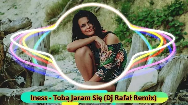 Iness - Tobą Jaram Się (DJ Rafał Remix)